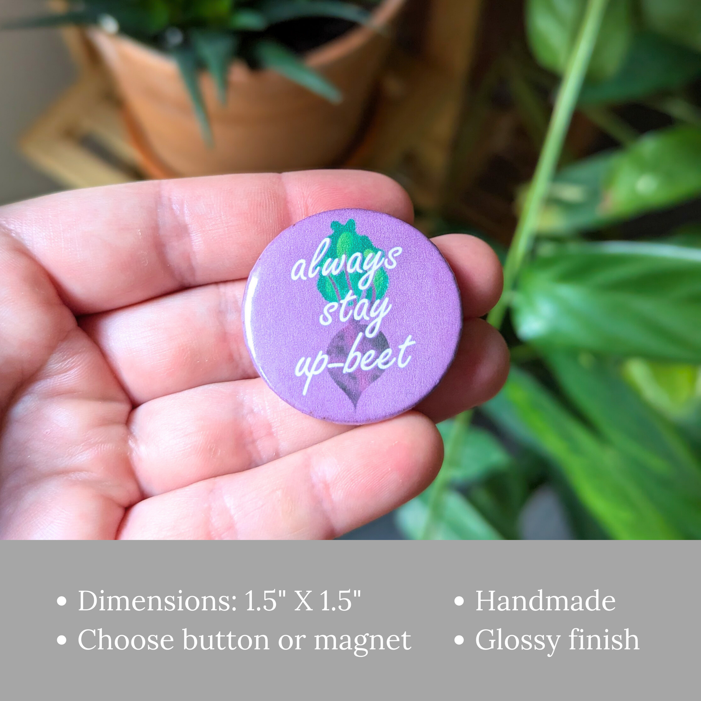 Always Stay Up-Beet Button or Magnet