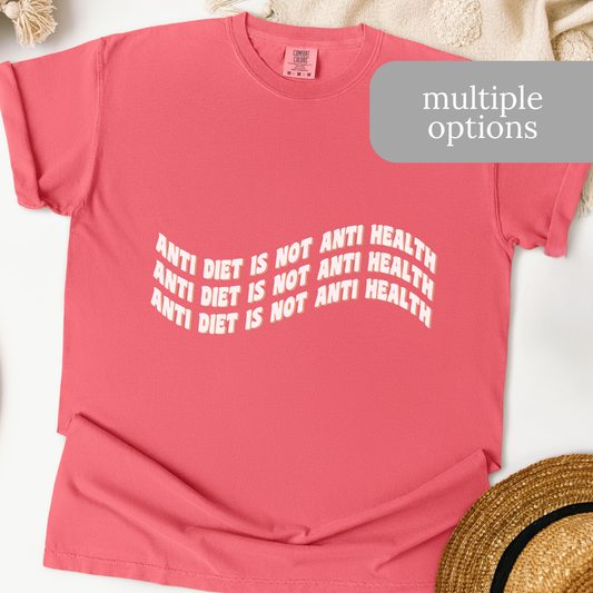 Anti Diet is Not Anti Health T-Shirt