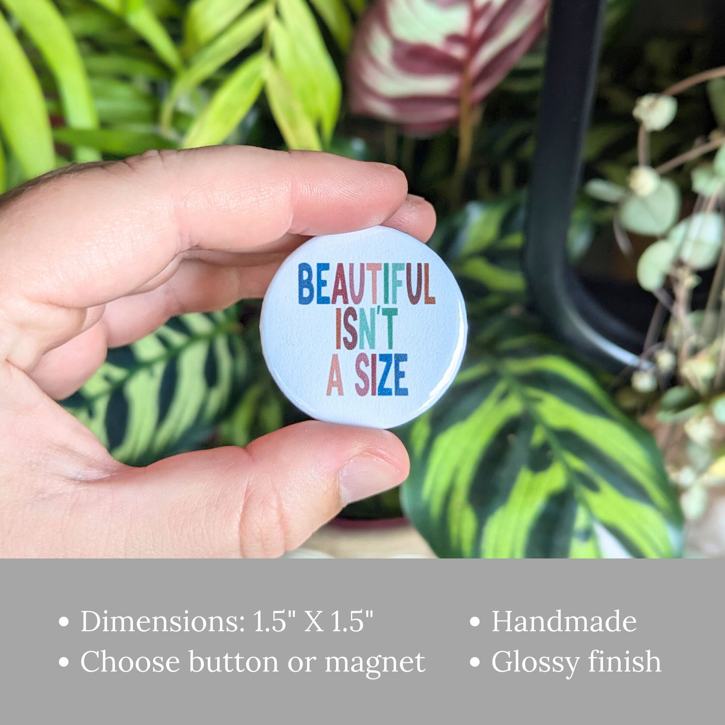 Beautiful Isn't a Size Button or Magnet