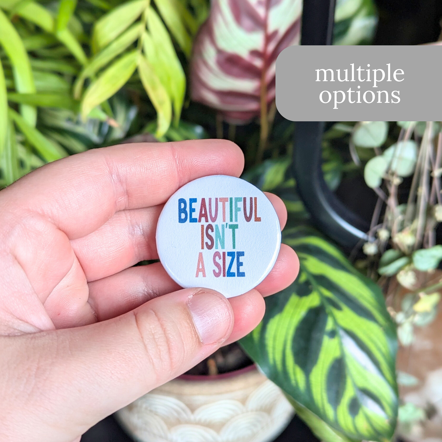 Beautiful Isn't a Size Button or Magnet