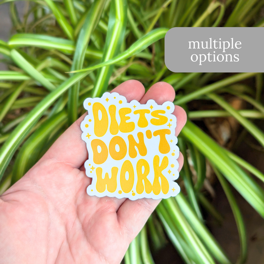 Diets Don't Work Sticker or  Magnet