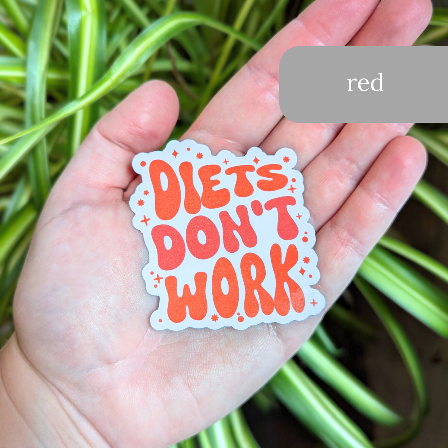 Diets Don't Work Sticker or  Magnet