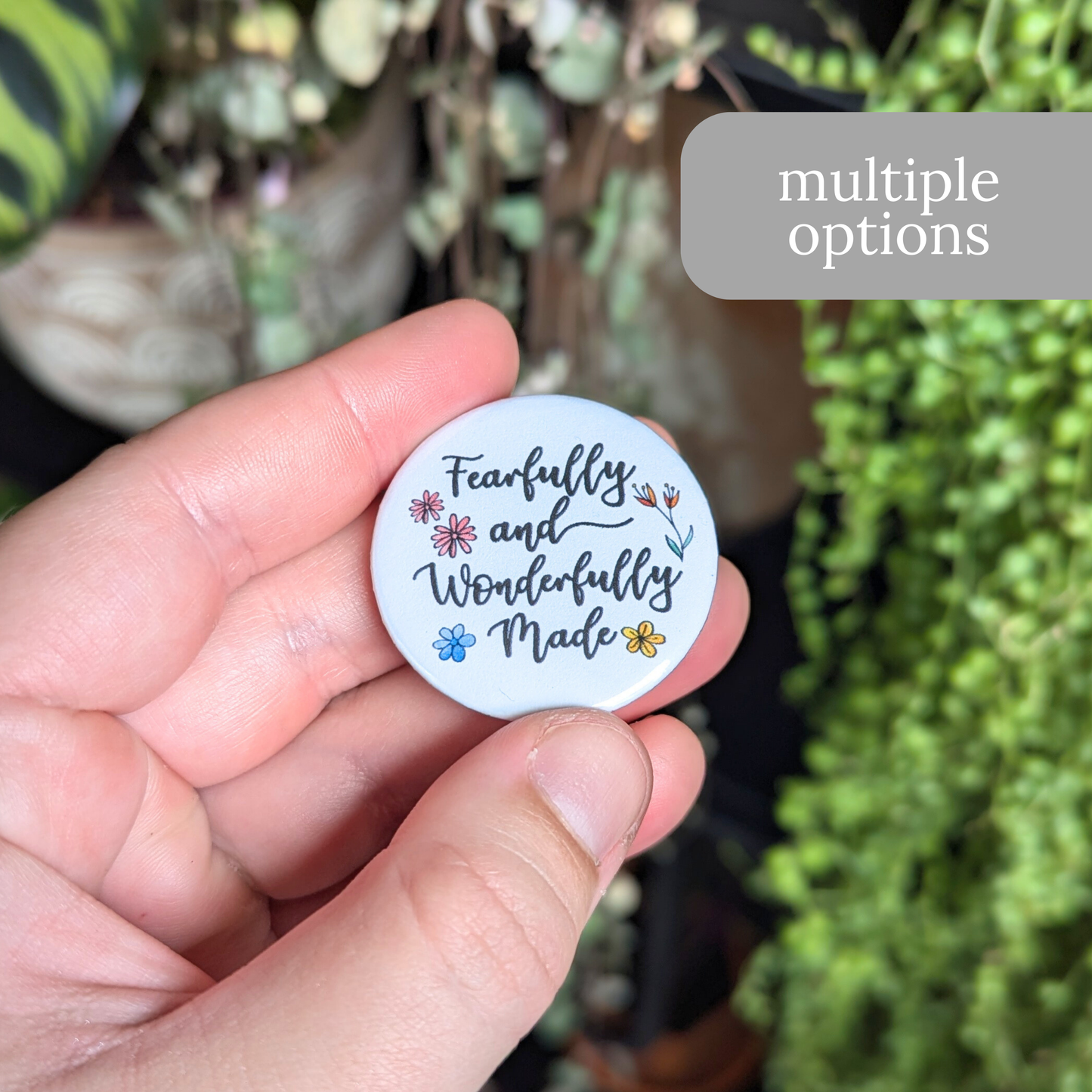 Fearfully and Wonderfully Made Button or Magnet