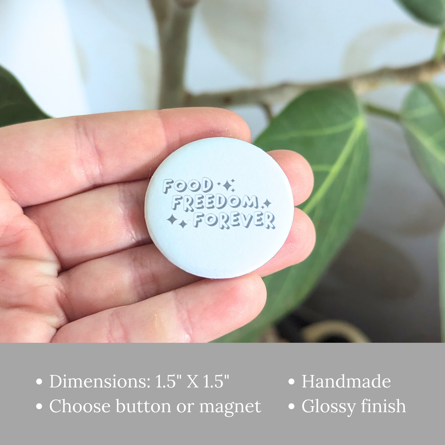 Food Freedom Forever Button or Magnet