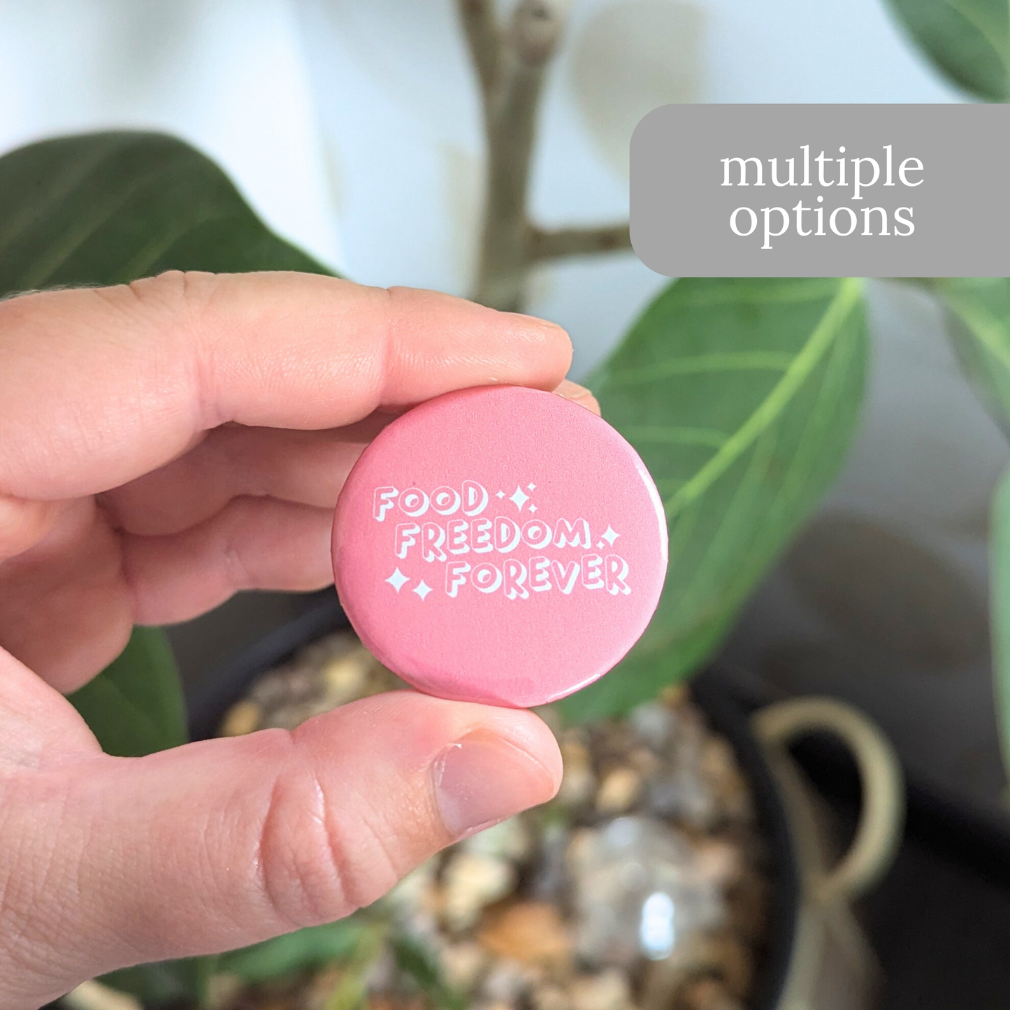 Food Freedom Forever Button or Magnet