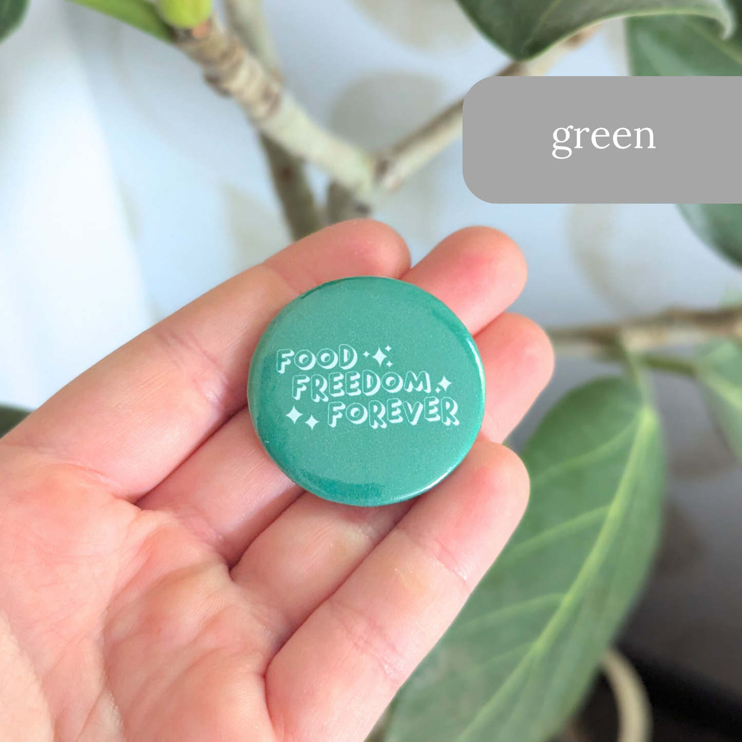 Food Freedom Forever Button or Magnet