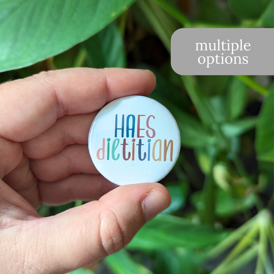 HAES Dietitian Button or Magnet