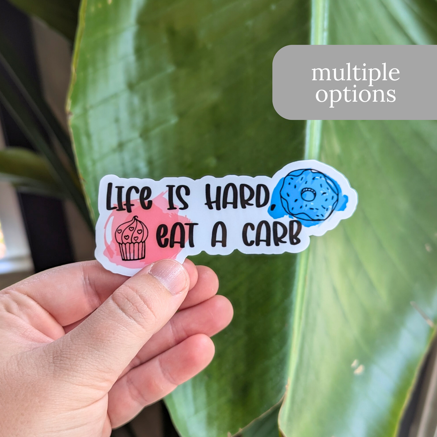 Life is Hard, Eat a Carb Sticker or Magnet