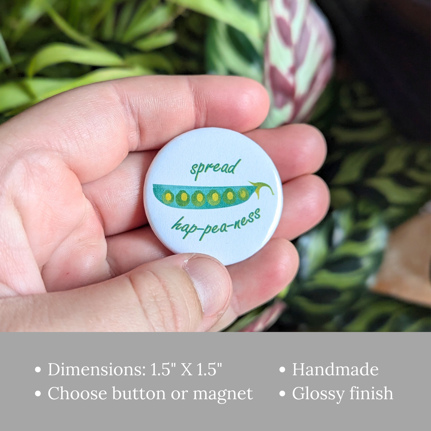 Spread Hap-pea-ness Button or Magnet