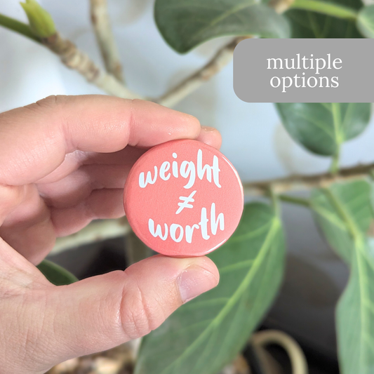 Weight Does Not Equal Worth Button or Magnet