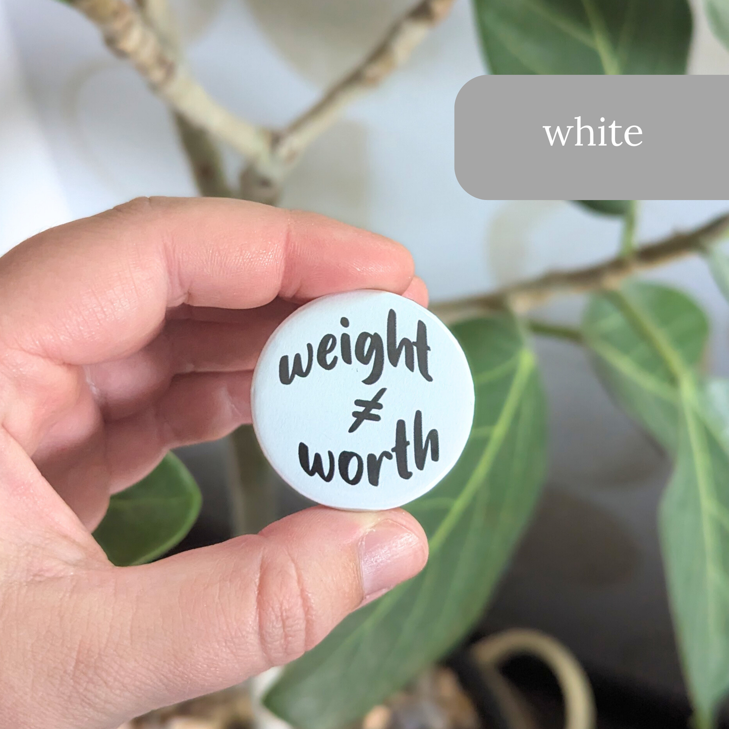 Weight Does Not Equal Worth Button or Magnet