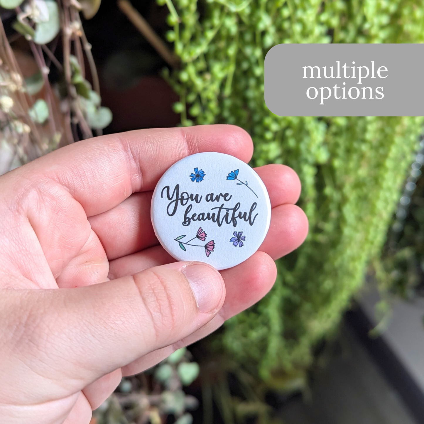 You are Beautiful Button or Magnet