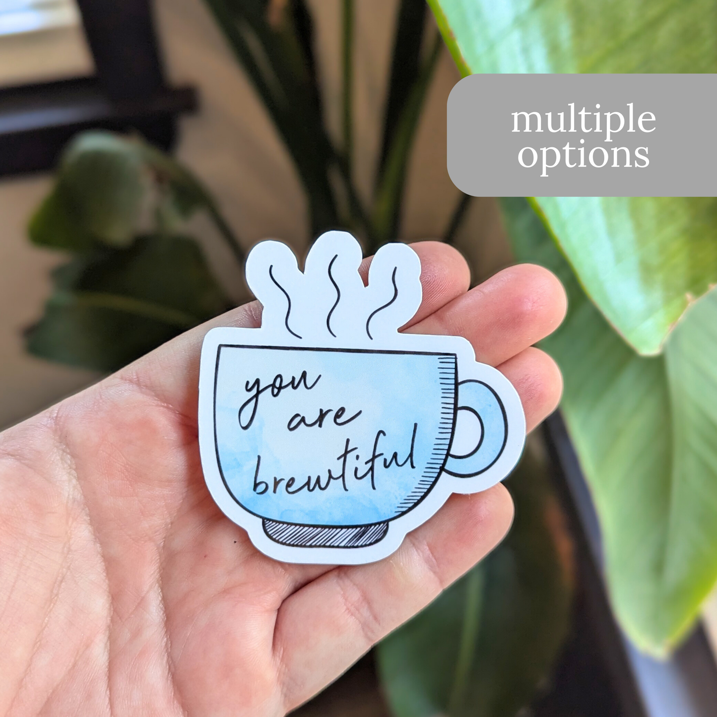 You are Brewtiful Sticker or Magnet