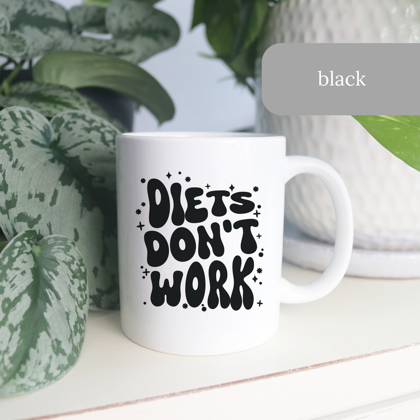 Diets Don't Work Coffee Mug