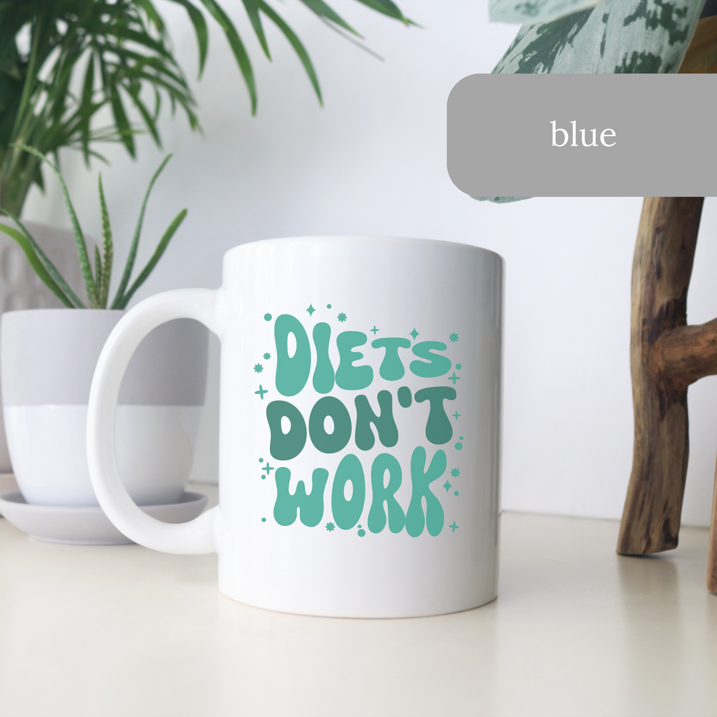 Diets Don't Work Coffee Mug