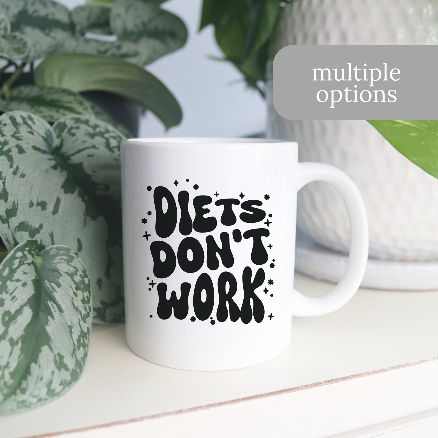 Diets Don't Work Coffee Mug