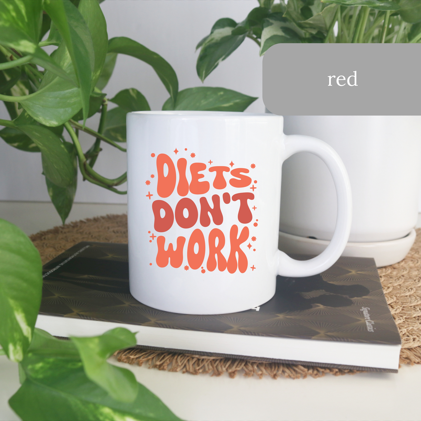 Diets Don't Work Coffee Mug