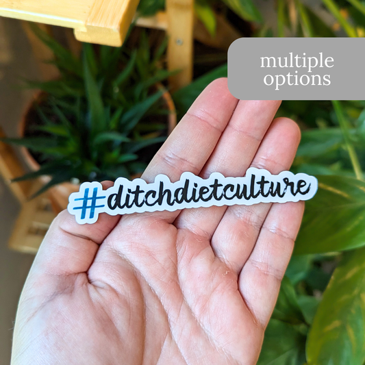 Ditch Diet Culture Sticker or Magnet